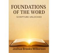 Foundations of the Word: Scripture Unlocked: JOURNALING VERSION