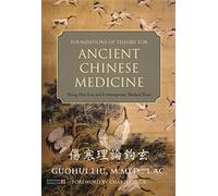 Foundations of Theory for Ancient Chinese Medicine