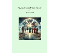 Foundations of World Unity (Classic Books)