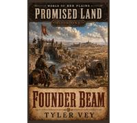 Founder Beam: Promised Land - Book One