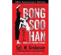 Founder of Mixed Martial Art Hapkido - Bong Soo Han - Bruce Lee's Kicking Teacher