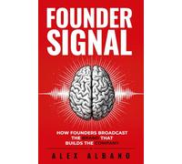 Founder Signal: How Founders Broadcast the Brand That Builds the Company