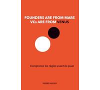 Founders Are from Mars. VCs Are from Venus.: Comprenez les règles avant de jouer