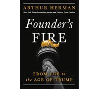 Founder's Fire: From 1776 to the Age of Trump
