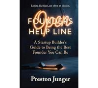 Founders Help Line: A Startup Builder's Guide to Being the Best Founder You Can Be