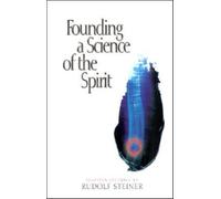 Founding a Science of the Spirit : Fourteen Lectures