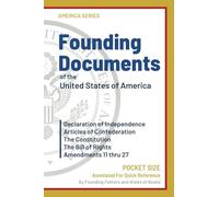 Founding Documents of the United States of America: Pocket Edition Declaration of Independence, The Constitution, The Bill of Rights and Amendments 11-27 (America Series)