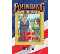 Founding Dudes: James Madison: 6