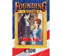 Founding Dudes: John Jay: 8