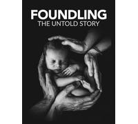 Foundling: The Untold Story