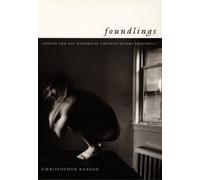 Foundlings: Lesbian and Gay Historical Emotion before Stonewall (Series Q)