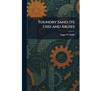 Foundry Sand: Its Uses and Abuses