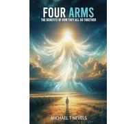 Four Arms: The Benefits Of How They All Go Together