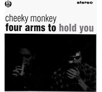 Four Arms to Hold You by Cheeky Monkey (1998-01-20)