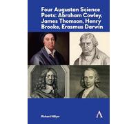 Four Augustan Science Poets: Abraham Cowley, James Thomson, Henry Brooke, Erasmus Darwin