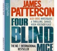 Four Blind Mice: Written by James Patterson, 2010 Edition, (Unabridged) Publisher: Hachette Audio [Audio CD]