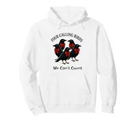 Four Calling Birds - We Can’t Count Twelve Days Of Christmas Pullover Hoodie