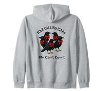 Four Calling Birds - We Can’t Count Twelve Days Of Christmas Zip Hoodie