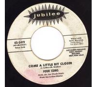 FOUR COINS - come a little bit closer / windows of heaven 45 rpm single