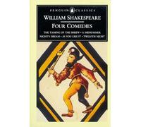 Four Comedies: The Taming of the Shrew, A Midsummer Night's Dream, As You Like it, Twelfth Night (Penguin Classics)