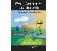 Four-Cornered Leadership: A Framework for Making Decisions
