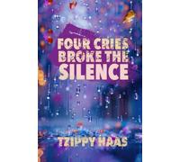 Four Cries Broke the Silence: A Novel