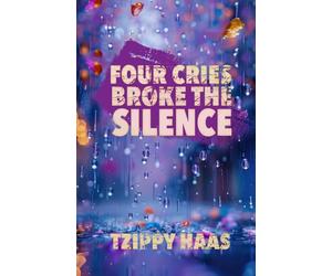 Four Cries Broke the Silence: A Novel