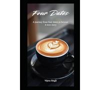 Four Date - A Love Story: A Journey from four date to forever