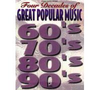 Four Decades of Great Popular Music: 60'S, 70'S, 80'S, 90'S; Piano/Vocal/Chords