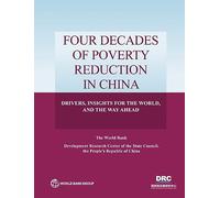 Four Decades of Poverty Reduction in China: Drivers, Insights for the World, and the Way Ahead
