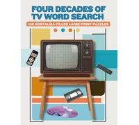 Four Decades of TV Word Search: 100 Nostalgia-Filled Large Print Puzzles