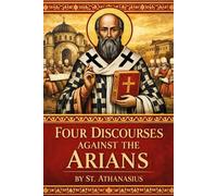 Four Discourses Against the Arians