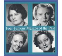 Four Famous Mezzos of the Past - Four Famous Mezzos of the Past