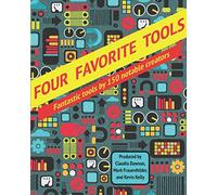 Four Favorite Tools: Fantastic Tools Selected by 150 Notable Creators