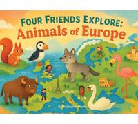 Four Friends Explore: Animals of Europe