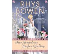 Four Funerals and Maybe a Wedding , A Royal Spyness Mystery (Royal Spyness Mysteries, 12)