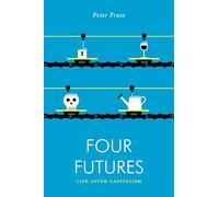 Four Futures: Life After Capitalism (Jacobin)