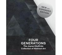 Four Generations: The Joyner / Giuffrida Collection of Abstract Art