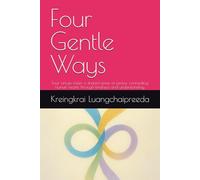Four Gentle Ways: Four virtues foster a shared sense of peace, connecting human hearts through kindness and understanding.