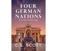 Four German Nations, One Family Endures: A family that survives four German regimes-by doing what each system requires.