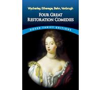 Four Great Restoration Comedies: The Country / The Man of Mode / The Rover / The Relapse (Thrift Editions)