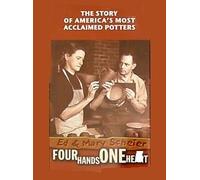 Four Hands One Heart: The Story of America's Most Acclaimed Potters