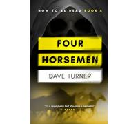 Four Horsemen (The 'How To Be Dead' Grim Reaper Comedy Horror Series)