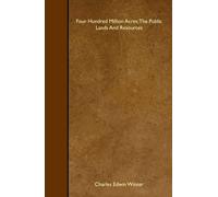 Four Hundred Million Acres; The Public Lands And Resources