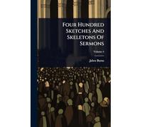 Four Hundred Sketches And Skeletons Of Sermons
