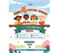 Four-Letter Words: Master the foundations of spelling, reading, and writing (FIRST THREE-LETTER WORDS)
