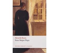 Four Major Plays: (Doll's House; Ghosts; Hedda Gabler; and The Master Builder) (Oxford World's Classics)