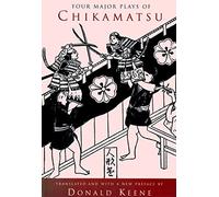 Four Major Plays of Chikazmatsu (Translations from the Asian Classics)