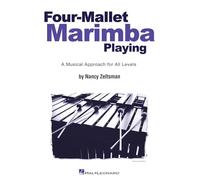 Four-Mallet Marimba Playing: A Musical Approach for All Levels