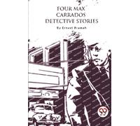 Four Max Carrados Detective Stories